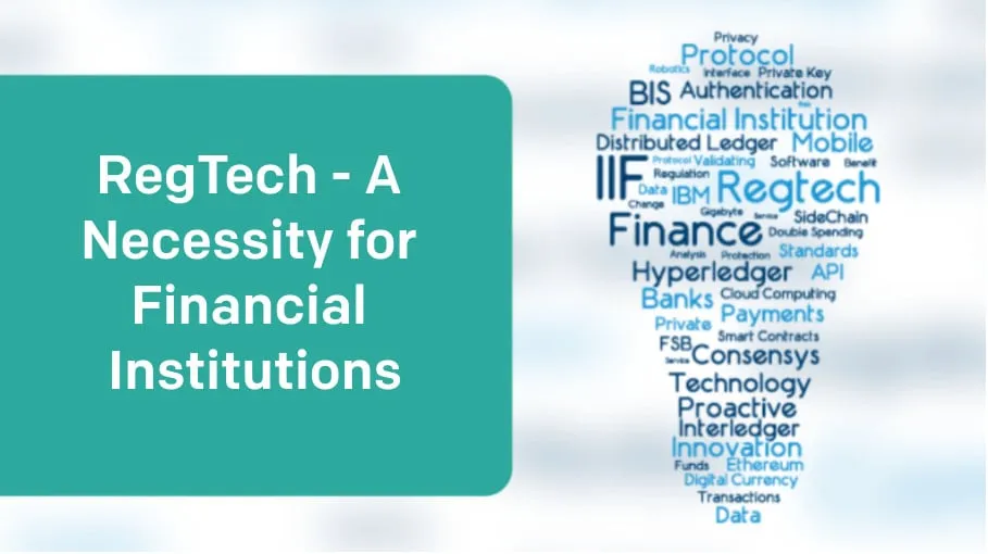 RegTech – A Necessity for Financial Institutions